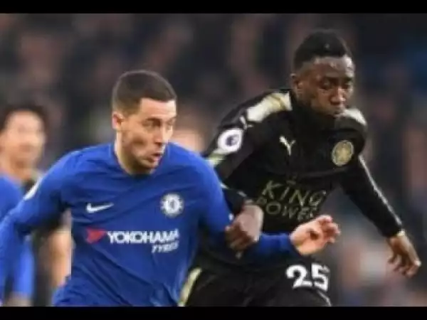 Video: Chelsea vs Leicester City 0-0 Highlights 2018
